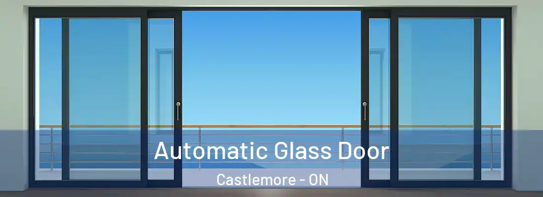  Automatic Glass Door Castlemore - ON