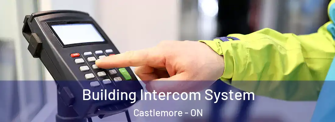  Building Intercom System Castlemore - ON