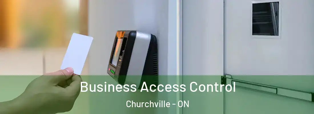  Business Access Control Churchville - ON