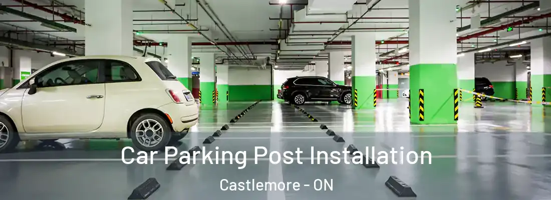  Car Parking Post Installation Castlemore - ON