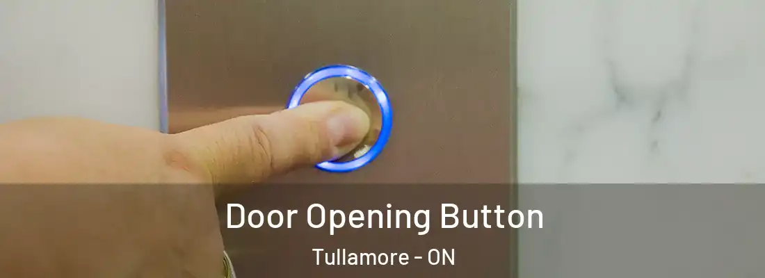  Door Opening Button Tullamore - ON