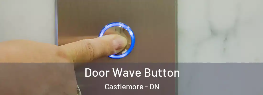  Door Wave Button Castlemore - ON