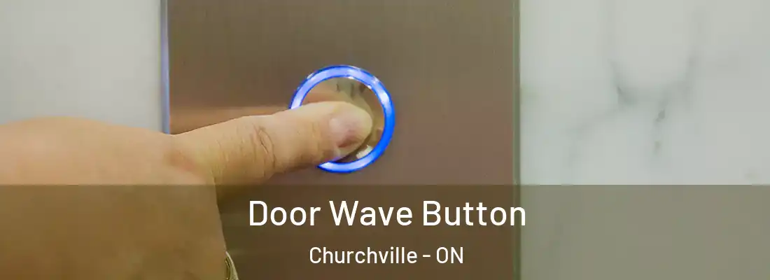  Door Wave Button Churchville - ON