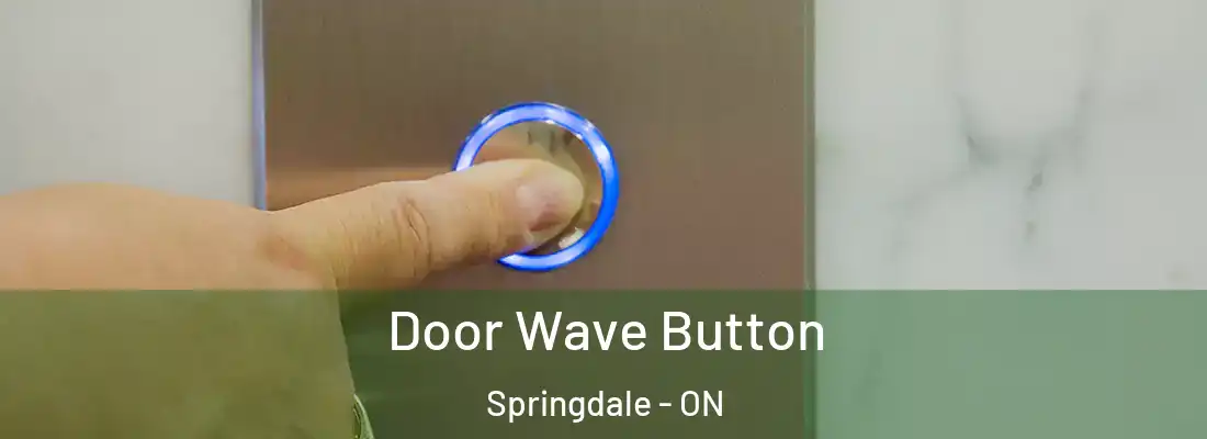  Door Wave Button Springdale - ON