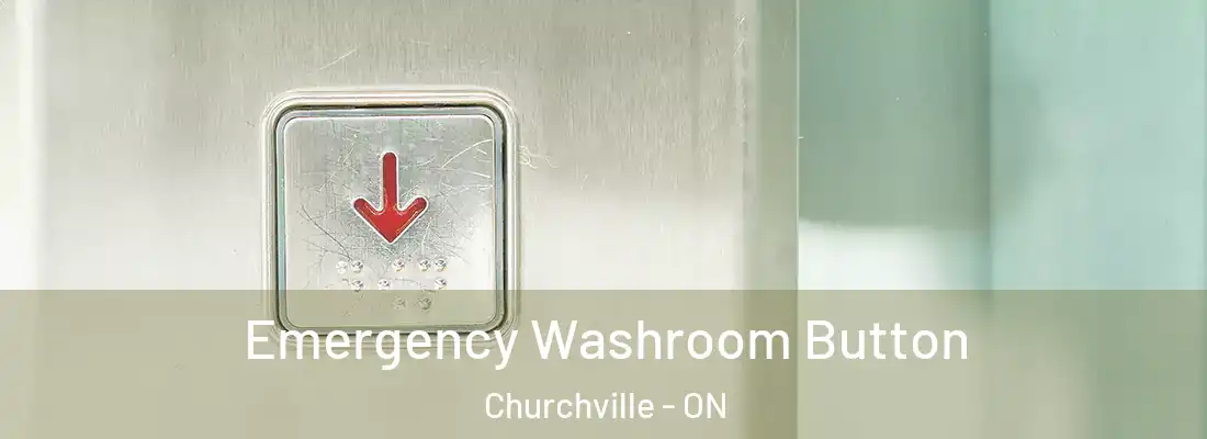  Emergency Washroom Button Churchville - ON
