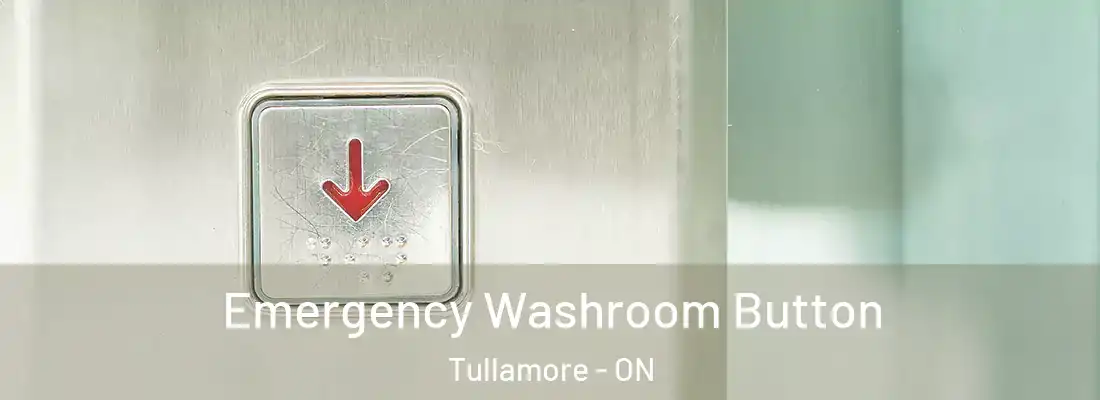  Emergency Washroom Button Tullamore - ON