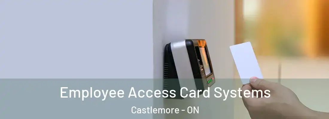  Employee Access Card Systems Castlemore - ON
