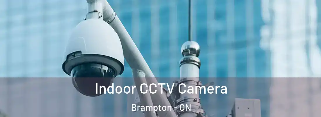  Indoor CCTV Camera Brampton - ON
