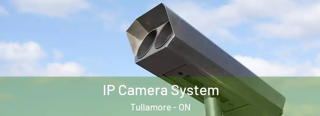  IP Camera System Tullamore - ON