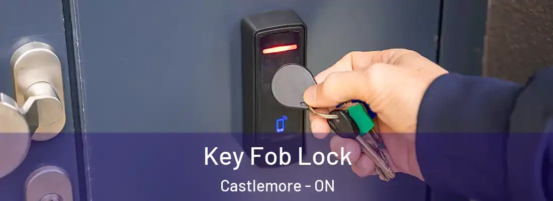  Key Fob Lock Castlemore - ON
