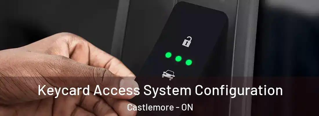  Keycard Access System Configuration Castlemore - ON