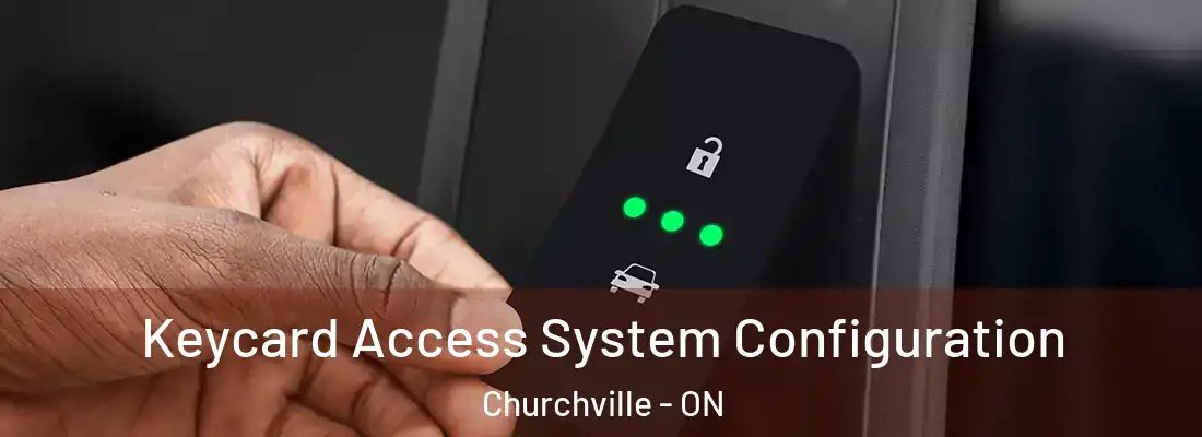  Keycard Access System Configuration Churchville - ON