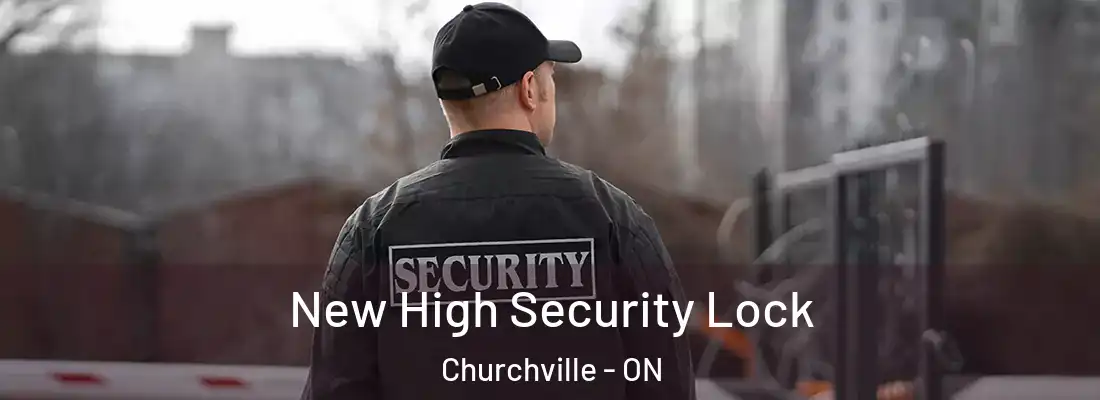  New High Security Lock Churchville - ON