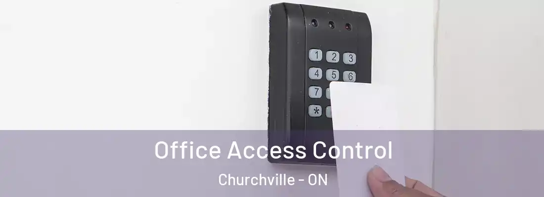  Office Access Control Churchville - ON