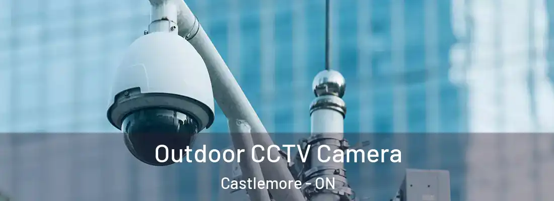  Outdoor CCTV Camera Castlemore - ON
