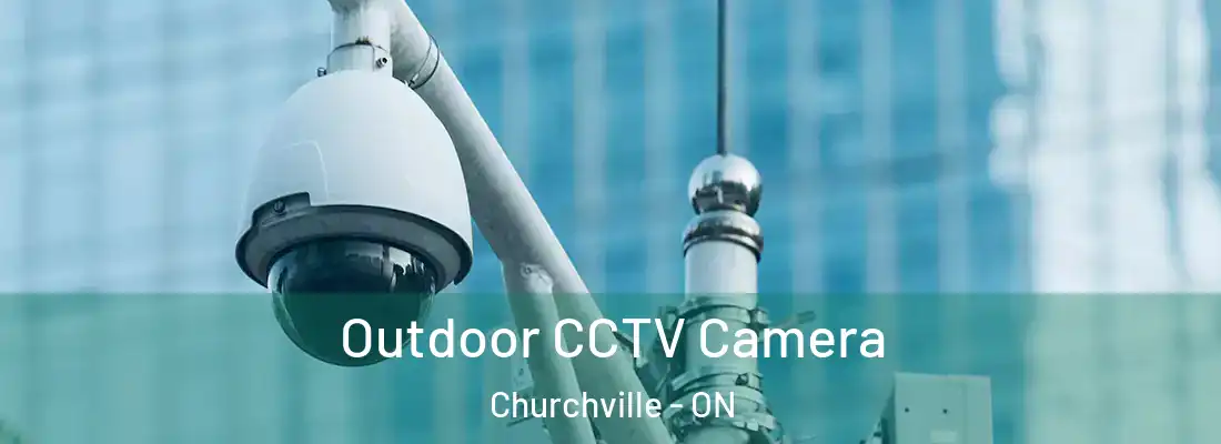 Outdoor CCTV Camera Churchville - ON