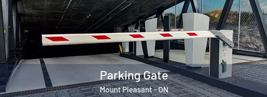  Parking Gate Mount Pleasant - ON