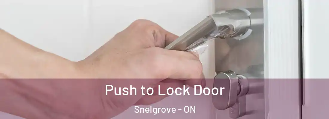  Push to Lock Door Snelgrove - ON
