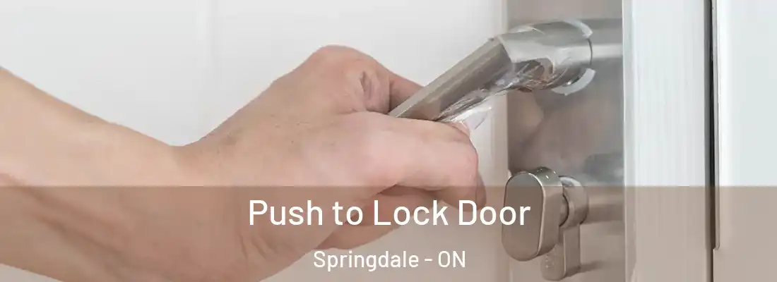  Push to Lock Door Springdale - ON