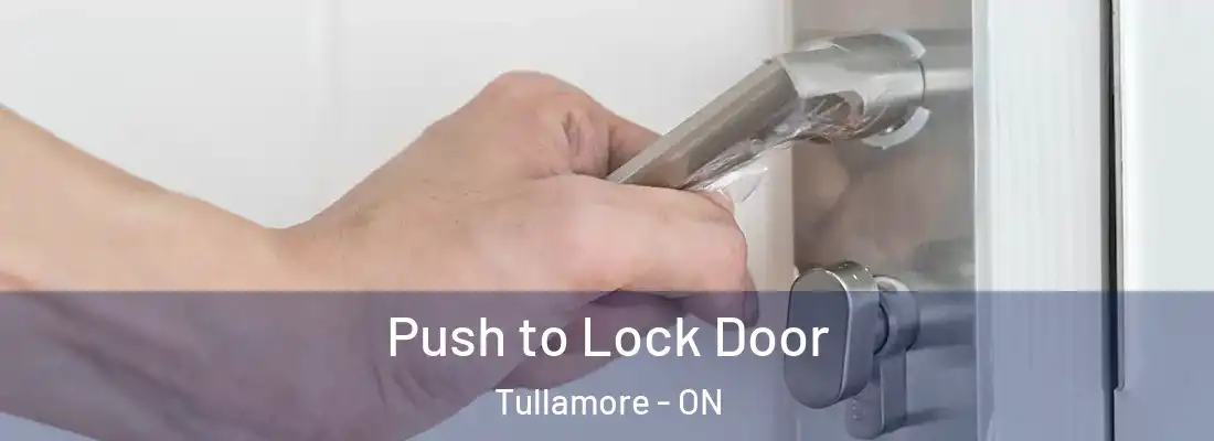  Push to Lock Door Tullamore - ON