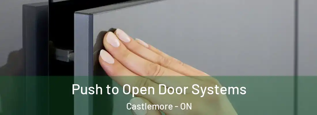  Push to Open Door Systems Castlemore - ON