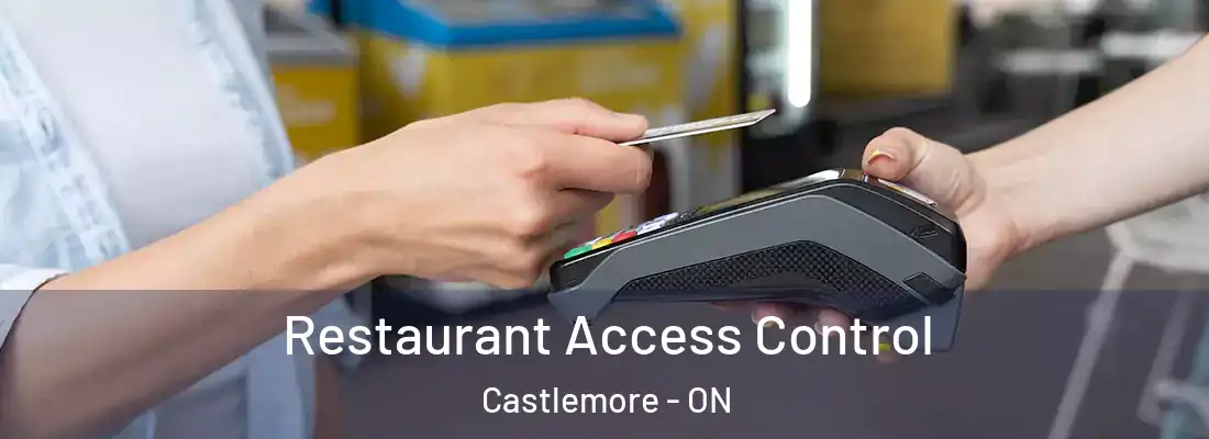 Restaurant Access Control Castlemore - ON