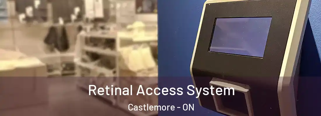  Retinal Access System Castlemore - ON