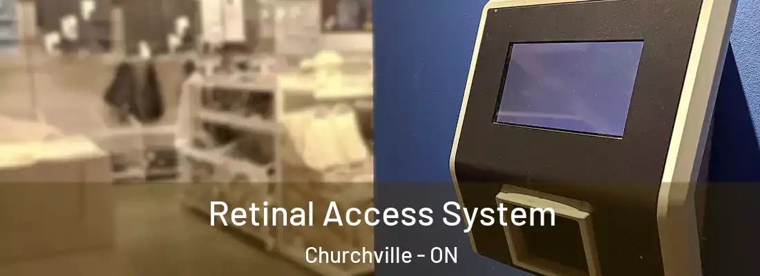  Retinal Access System Churchville - ON