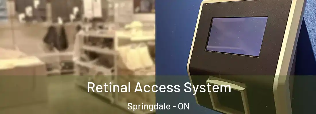  Retinal Access System Springdale - ON
