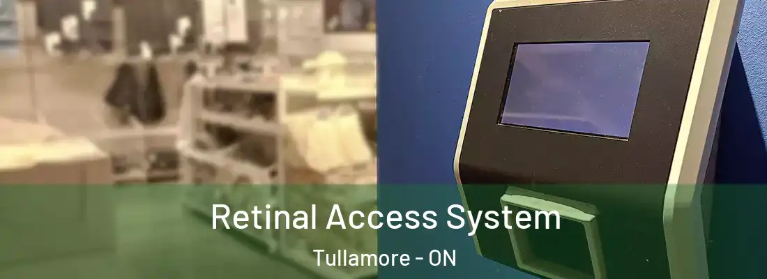  Retinal Access System Tullamore - ON