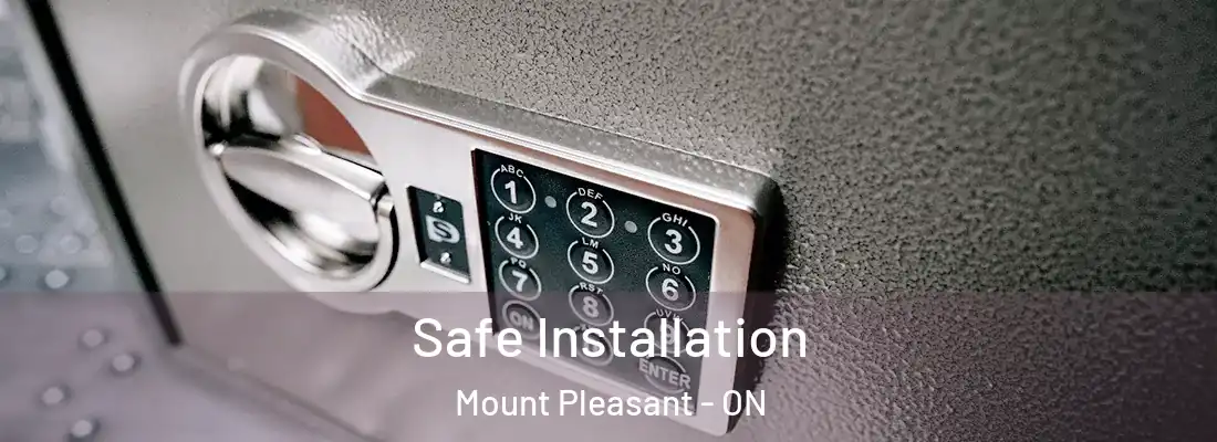 Safe Installation Mount Pleasant - ON