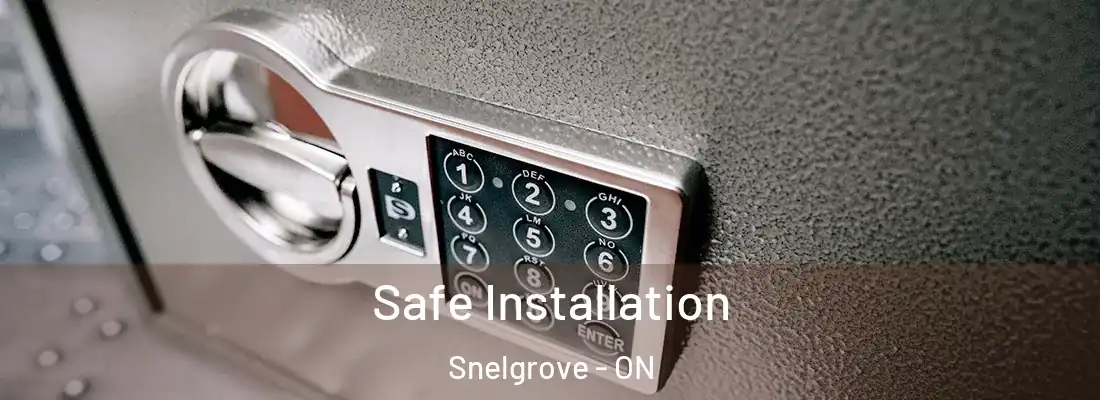  Safe Installation Snelgrove - ON