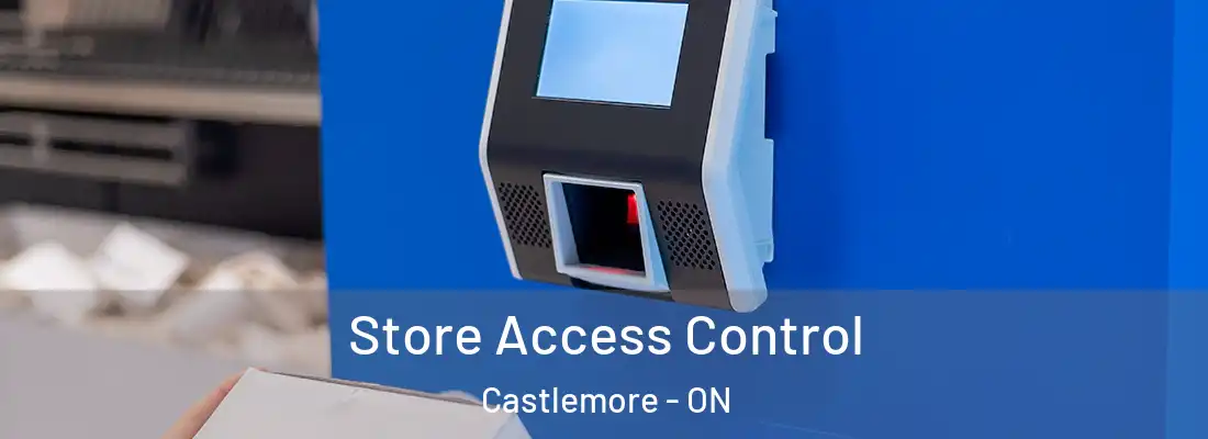  Store Access Control Castlemore - ON