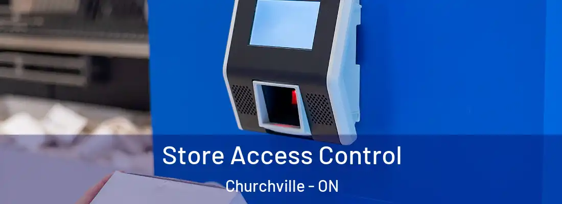 Store Access Control Churchville - ON
