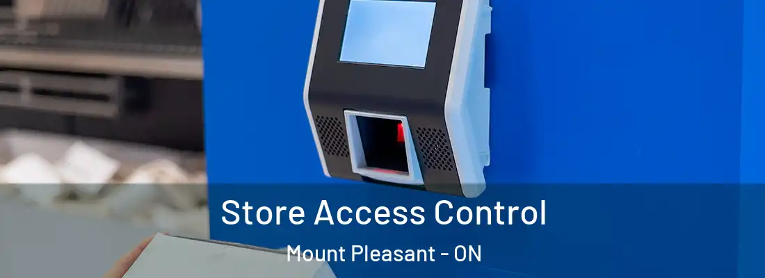  Store Access Control Mount Pleasant - ON