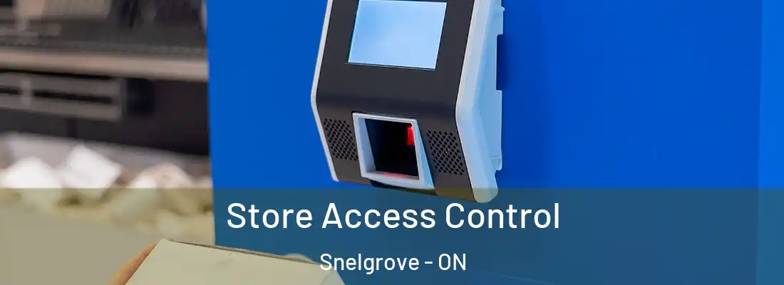  Store Access Control Snelgrove - ON