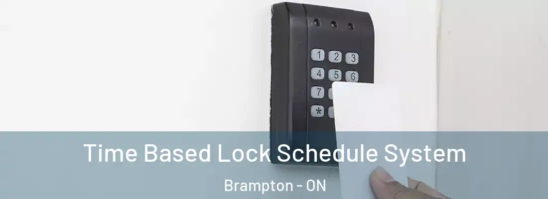  Time Based Lock Schedule System Brampton - ON