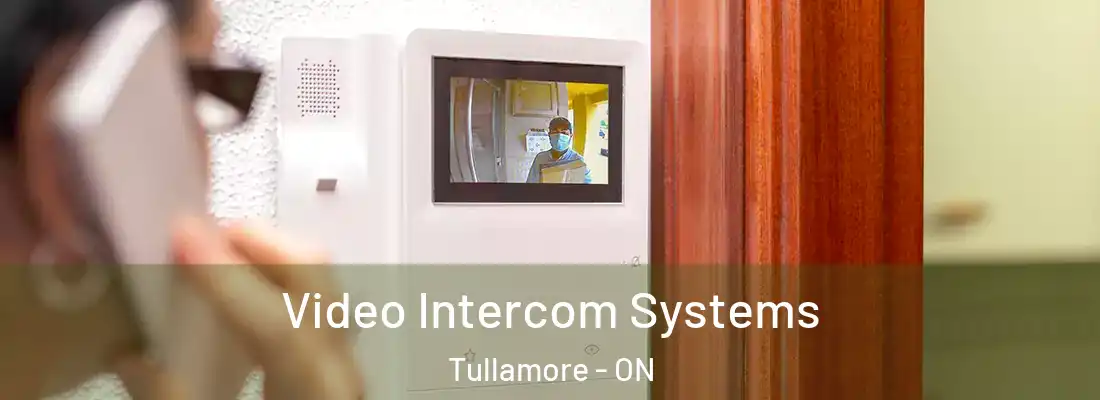  Video Intercom Systems Tullamore - ON