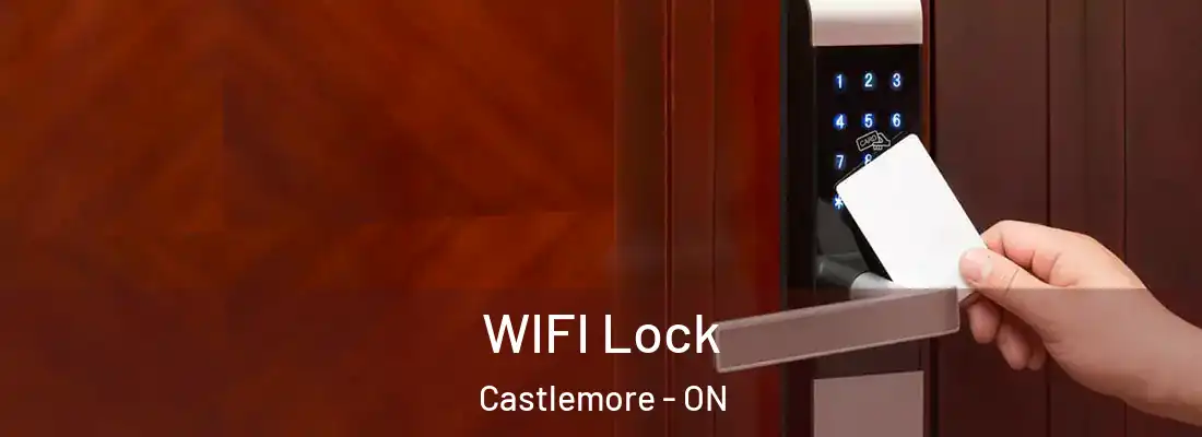  WIFI Lock Castlemore - ON